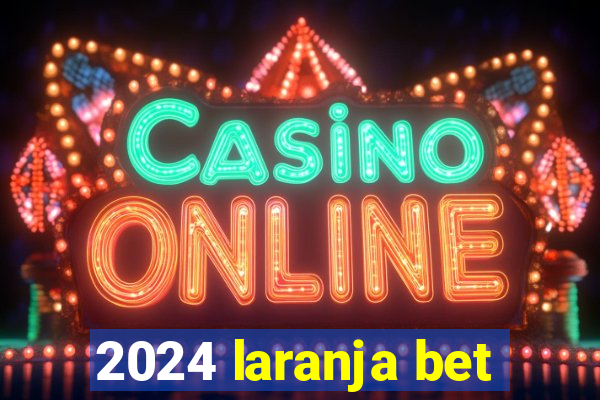 2024 laranja bet